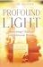 Profound Light: Overcoming Childhood and Adolescent Trauma