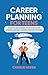 Career Planning for Teens by Charlie Haven
