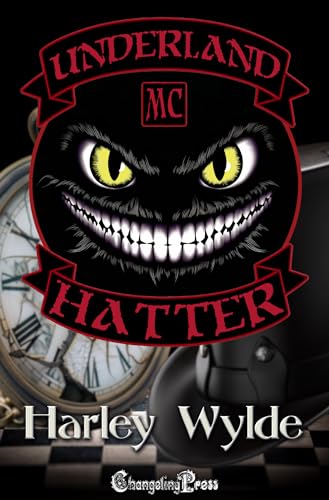 Hatter (Underland MC 1): A Bad Boys MC Romance