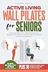 Active Living Wall Pilates For Seniors  by Audrey Daric