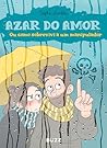 Azar do amor: Ou ...
