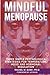 Mindful Menopause: Three Si...