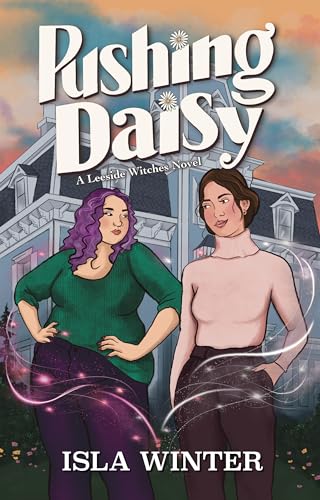 Pushing Daisy (Leeside Witches #2)