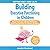 Before ABC's and 1,2,3's Building Executive Functioning in Children: Discover Seven Super Skills That Will Help Kids Unlock Their Potential in the Classroom and Beyond.