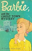 Barbie and the Ghost Town Mystery