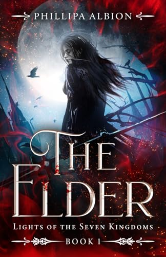 The Elder - Lights of the Seven Kingdom: An epic fantasy series - book one. A fantasy story about a young woman, forged in brutality, who crosses ... a living fable, to seek out her Destiny. (Paperback)