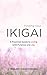 Finding Your Ikigai: A Prac...