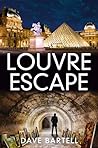 Louvre Escape: An Archaeological Thriller (A Darwin Lacroix Adventure Book 7) Louvre Escape: An Archaeological Thriller (A Darwin Lacroix Adventure Book 7)