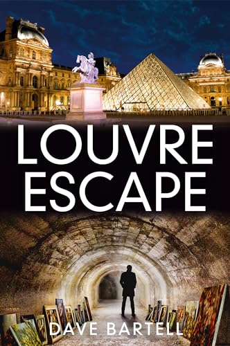 Louvre Escape: An Archaeological Thriller (A Darwin Lacroix Adventure Book 7)