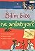 Bilim Bize Ne Anlatıyor?