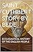 SAINT CUTHBERT STORY BY BED...