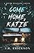 Come Home, Katie (Dear Cele...