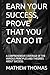EARN YOUR SUCCESS, PROVE TH...
