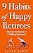 9 Habits of Happy Retirees: Discover the Secrets to a Fulfilling Retirement (The Retirement Series)