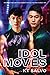 Idol Moves (Idol Romance, #2)