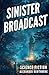 Sinister Broadcast: Science...