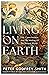 Living on Earth: Life, Consciousness and the Making of the Natural World
