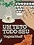 Um teto todo seu