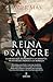 Reina de sangre: La mujer q...