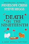 Death on the Nineteenth: A Mike Atwell Mystery: Book 3 (Mike Atwell Mysteries)