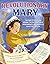 Revolutionary Mary: The True Story of One Woman, the Declaration of Independence, and America's Fight for Freedom