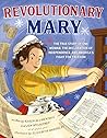 Revolutionary Mary by Karen Blumenthal