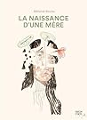 Book cover for La naissance d’une mère