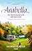 Arabella, de onverwachte erfgename: Een leugentje om bestwil heeft grote gevolgen (Dutch Edition)