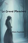Le grand Meaulnes (French Edition) Le grand Meaulnes (French Edition)