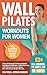 Wall Pilates Workouts for W...