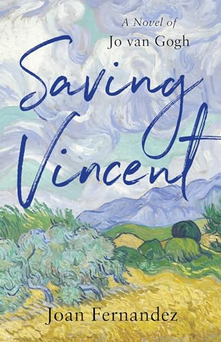 Saving Vincent: A Novel of Jo van Gogh (Kindle Edition)