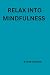 Relax into Mindfulness: Sim...