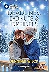 Deadlines, Donuts & Dreidels by Jennifer Wilck