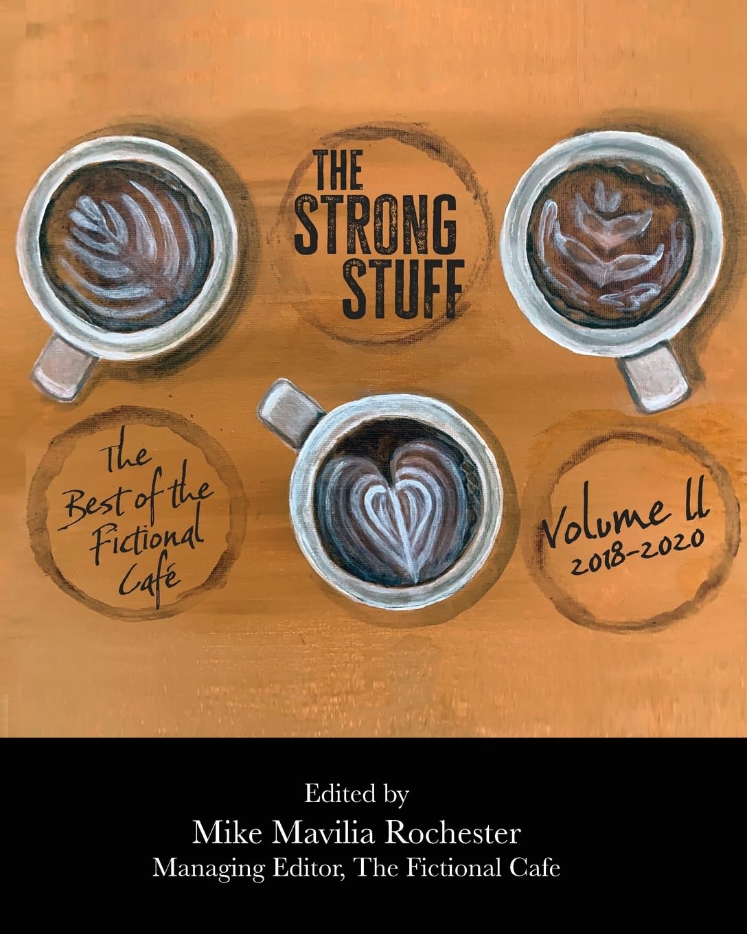 The Strong Stuff: The Best of Fictional Café 2018-2020, Volume II (Paperback)