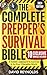 The Complete Prepper's Survival Bible: A Holistic Approach To Survival In An Ever-Changing World - With Practical Life-Saving Strategies, Off-Grid Living ... Your Future (Prepper Survival Books)