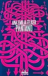 Pantano by Ana Emilia Felker