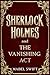 Sherlock Holmes and The Vanishing Act by Mabel Swift
