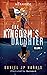 The Kingdom's Daughter: Lig...