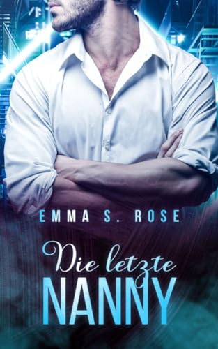 Die letzte Nanny (Die Nanny-Agentur 6) (German Edition)