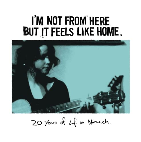 I'm Not From Here But It Feels Like Home: 20 Years of Lofi in Norwich