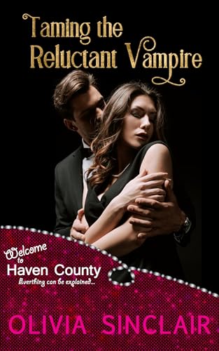 Taming the Reluctant Vampire: A bossy cop instalove romance (Escape to Haven County)