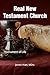 Real New Testament Church  by James Hiatt