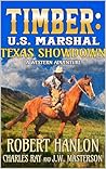 Timber: U.S. Marshal: Texas Showdown: A Western Adventure (Timber: United States Marshal Western Book 43)