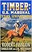 Timber: U.S. Marshal: Texas Showdown: A Western Adventure (Timber: United States Marshal Western Book 43)