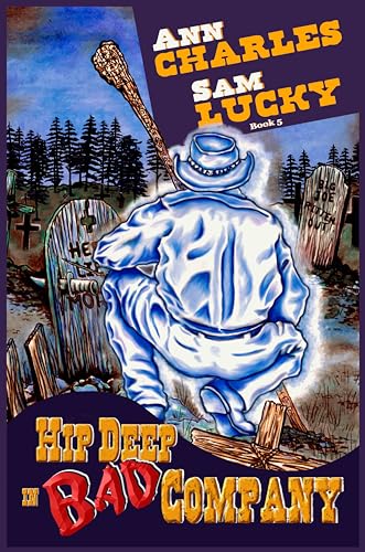 Hip Deep in Bad Company (Deadwood Undertaker Series Book 5)