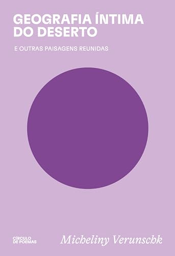 Geografia íntima do deserto: e outras paisagens reunidas (Paperback)
