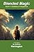 Blended Magic: Book 4: Godd...
