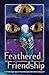 Feathered Friendship: A Str...