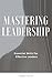 Mastering Leadership: Essen...