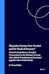 The Judeo-Persian Poet 'Emrānī and his “Book of Treasure”: 'Emrānī's Ganj-Nāme, a Versified Commentary on the Mishnaic Tractate Abot. Edited, ... Study (Études sur le judaïsme médiéval, 15)